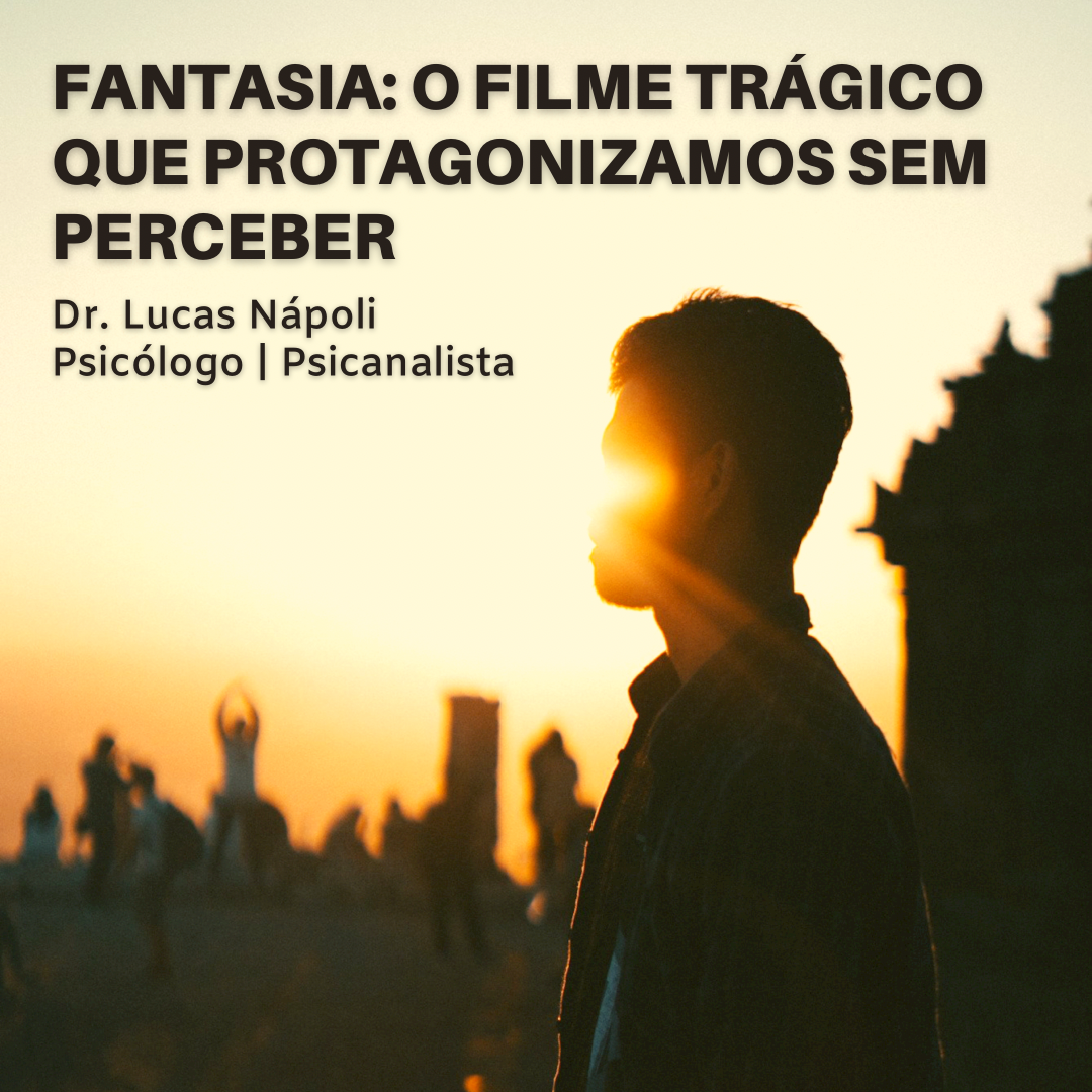 Fantasia inconsciente: o filme trágico que protagonizamos sem perceber ...